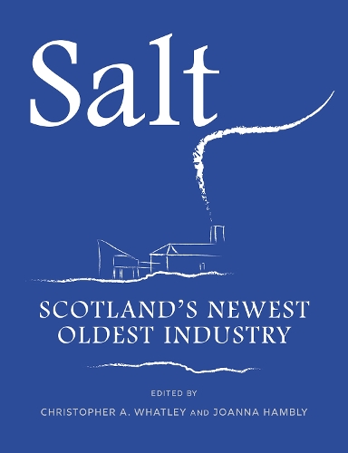 Бумажная книга «Salt: Scotland’s Newest Oldest Industry», автор Кристофер А. Уотли - фото №1