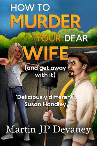 Бумажная книга «How to Murder Your Dear Wife (and get away with it)», автор Мартин Джей Пи Девани - фото №1