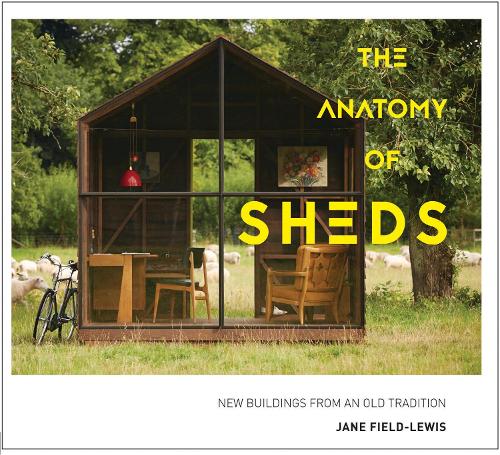 Бумажная книга «The Anatomy of Sheds: New buildings from an old tradition», автор Джейн Филд-Льюис - фото №1