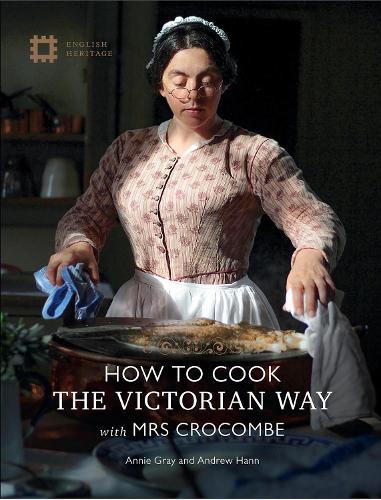 Бумажная книга «How to Cook the Victorian Way with Mrs Crocombe», авторов Эндрю Ханн, Энни Грей - фото №1