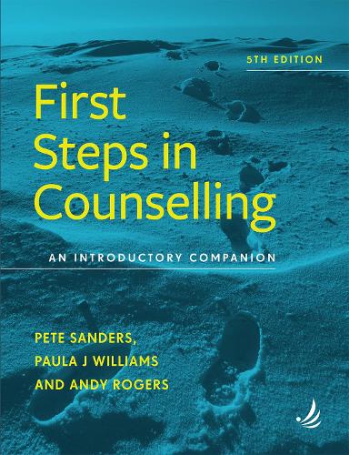 Бумажная книга «First Steps in Counselling (5th Edition): An introductory companion», авторов Энди Роджерс, Пола Дж. Уильямс, Пит Сандерс - фото №1