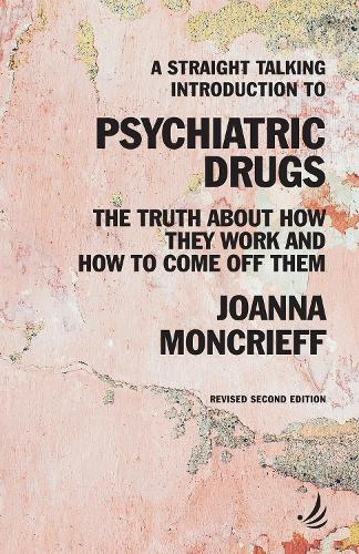 Бумажная книга «A Straight Talking Introduction to Psychiatric Drugs: The truth about how they work and how to come off them», автор Джоанна Монкрифф - фото №1