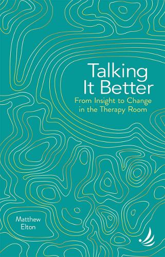 Бумажная книга «Talking it Better: From insight to change in the therapy room», автор Мэтью Элтон - фото №1