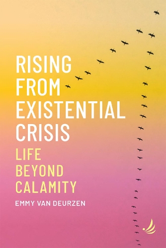 Паперова книга «Rising from Existential Crisis: Life beyond calamity», автор Еммі ван Дерзен - фото №1