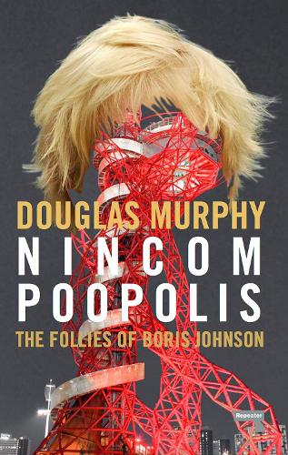 Бумажная книга «Nincompoopolis: The Follies of Boris Johnson», автор Дуглас Мерфи - фото №1