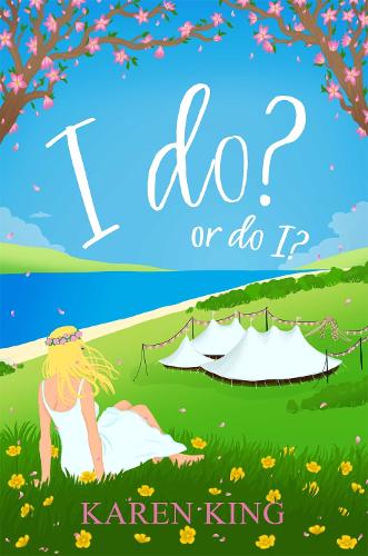 Бумажная книга «I do - or do I?: An utterly hilarious and heartwarming romance», автор Карен Кинг - фото №1