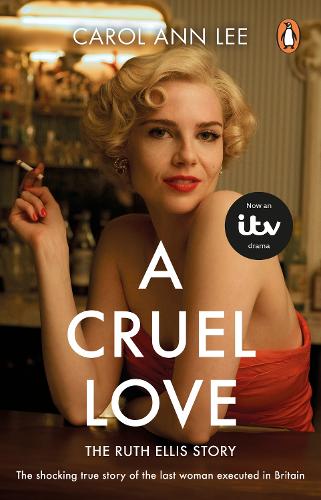 Бумажная книга «A Cruel Love: The Real Ruth Ellis Story», автор Кэрол Энн Ли - фото №1
