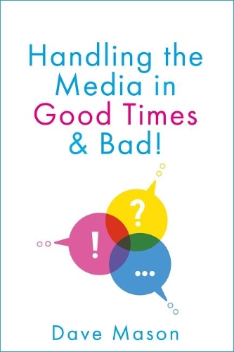 Паперова книга «Handling the Media: In Good Times and Bad», автор Дейв Мейсон - фото №1
