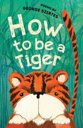 Бумажная книга «How to be a Tiger: Poems», автор Джордж Сиртес - фото №1