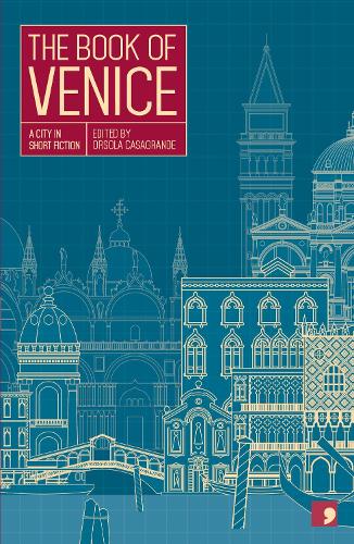 Бумажная книга «The Book of Venice: A City in Short Fiction», авторов Аннализа Бруни, Кристиано Дориго, Элизабетта Балдиссеротто, Джанфранко Беттин, Джиневра Ламберти, Марилия Маццео, Мишель Катоцци, Роберто Ферруччи, Саманта Ленарда - фото №1
