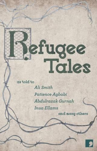 Паперова книга «Refugee Tales», авторів Абдулразак Ґурна, Алі Сміт, Кріс Клів, Драган Тодорович, Інуа Елламс, Джейд Амолі-Джексон, Майкл Занд, Пейшенс Агбабі, Стівен Колліс - фото №1