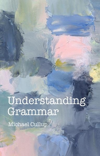 Бумажная книга «Understanding Grammar», автор Майкл Каллап - фото №1