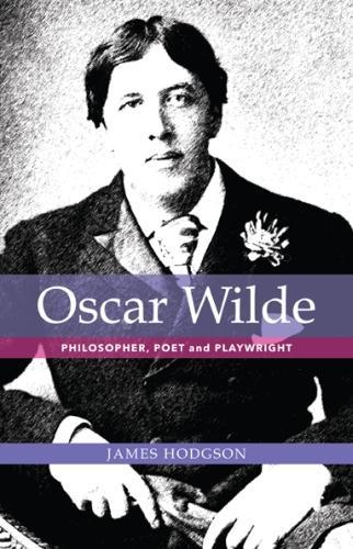 Паперова книга «Oscar Wilde: Philosopher, Poet and Playwright», автор Джеймс Ходжсон - фото №1
