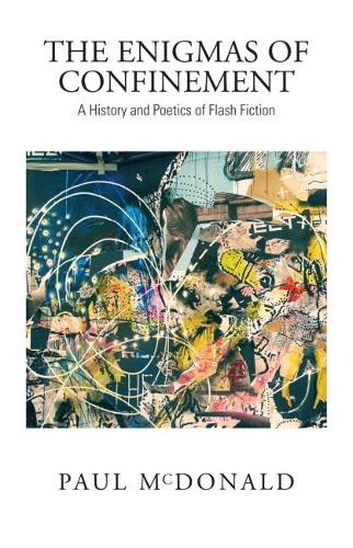Бумажная книга «The Enigmas of Confinement: A History and Poetics of Flash Fiction», автор Пол Макдональд - фото №1