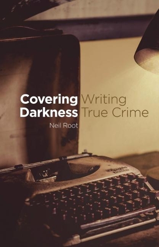 Бумажная книга «Covering Darkness: Writing True Crime», автор Нил Рут - фото №1
