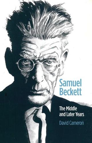 Бумажная книга «Samuel Beckett: The Middle and Later Years», автор Дэвид Кэмерон - фото №1