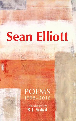 Бумажная книга «Sean Elliott: Poems 1998-2016: Introduced by B.J. Sokol», автор Шон Эллиотт - фото №1