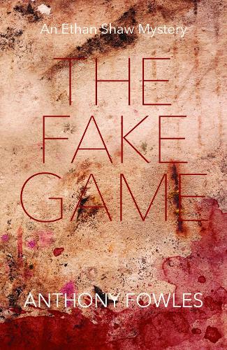 Бумажная книга «The Fake Game: An Ethan Shaw Mystery», автор Энтони Фаулз - фото №1