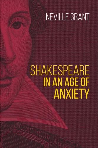 Бумажная книга «Shakespeare in an Age of Anxiety», автор Невилл Грант - фото №1