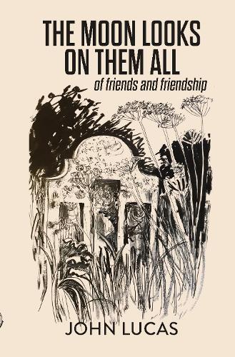 Бумажная книга «The Moon Looks on Them All: of Friends and Friendship», автор Джон Лукас - фото №1