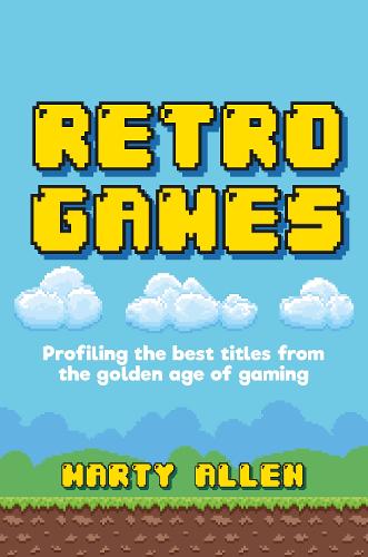 [object Object] «Retro Games: Profiling the Best Titles from the Golden Age of Gaming», автор Марти Аллен - фото №1
