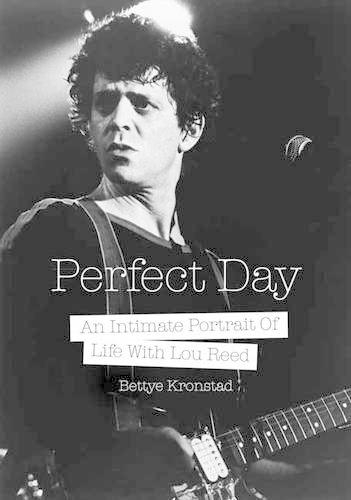Бумажная книга «Perfect Day: An Intimate Portrait Of Life With Lou Reed», автор Бетти Кронстад - фото №1
