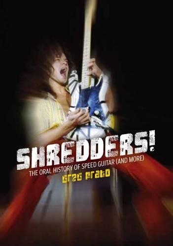 Паперова книга «Shredders!: The Oral History Of Speed Guitar (And More)», автор Грег Прато - фото №1