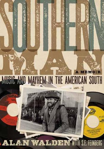 Бумажная книга «Southern Man: Music And Mayhem In The American South (A Memoir)», авторов Алан Уолден, С.Э. Файнберг - фото №1