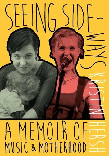 Паперова книга «Seeing Sideways: A Memoir of Music and Motherhood», автор Крістін Херш - фото №1