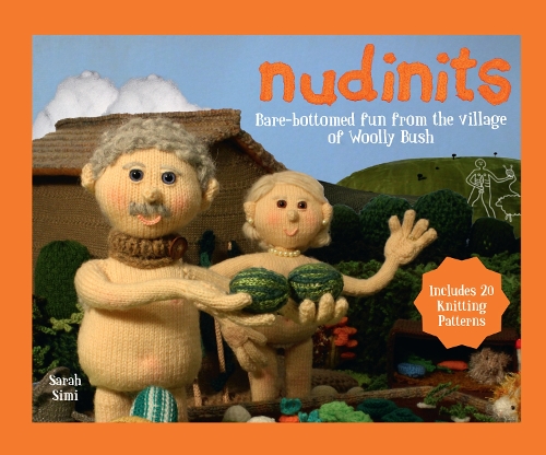Бумажная книга «Nudinits: Bare-bottomed fun from the village of Woolly Bush», автор Сара Сими - фото №1