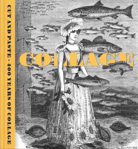 Бумажная книга «Cut and Paste: 400 Years of Collage», авторов Фрейя Гоурли, Патрик Эллиотт, Юваль Этгар - фото №1