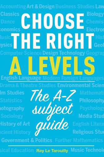 Паперова книга «Choose the right A levels: The A-Z Subject Guide», автор Рей Ле Таруйі - фото №1