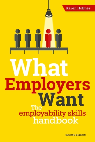 Паперова книга «What Employers Want: The Employability Skills Handbook», автор Карен Холмс - фото №1
