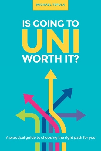 Паперова книга «Is Going to Uni Worth it?», автор Майкл Тефула - фото №1