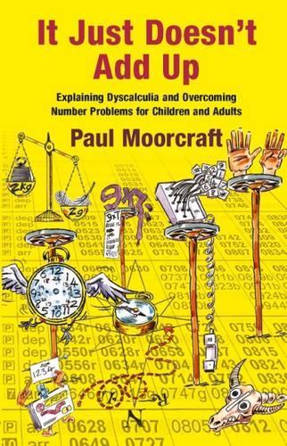 Бумажная книга «It Just Doesn't Add Up: Explaining Dyscalculia and Overcoming Number Problems for Children and Adults», автор Пол Муркрафт - фото №1