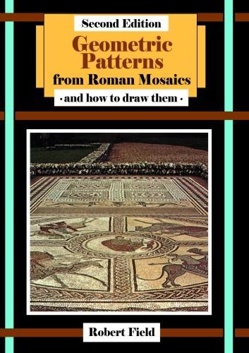 Паперова книга «Geometric Patterns from Roman Mosaics: and How to Draw Them», автор Роберт Філд - фото №1