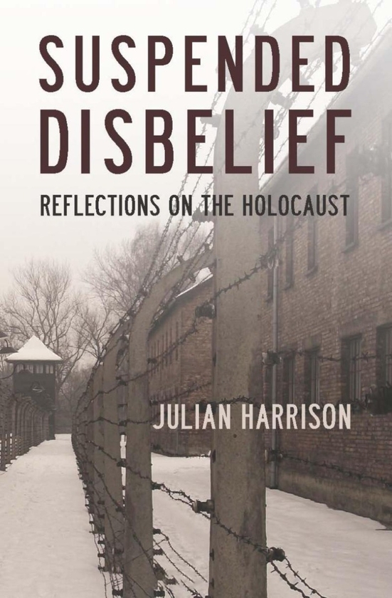 Бумажная книга «Suspended Disbelief. Reflections on the Holocaust», автор Джулиан Харрисон - фото №1