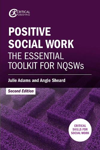 Паперова книга «Positive Social Work: The Essential Toolkit for NQSWs», авторів Енджі Шеард, Джулі Адамс - фото №1