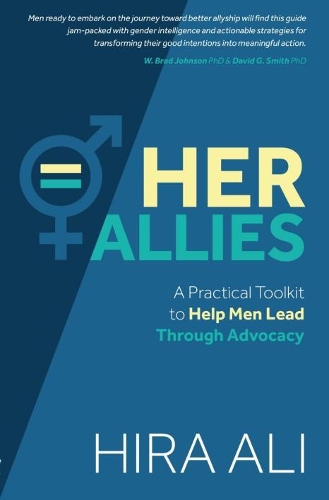 Паперова книга «Her Allies: A Practical Toolkit to Help Men Lead Through Advocacy», автор Хіра Алі - фото №1