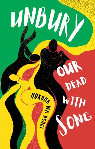 Паперова книга «Unbury Our Dead with Song», автор Мукома Ва Нгугі - фото №1