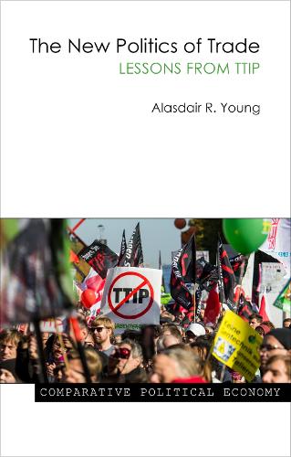 Бумажная книга «The New Politics of Trade: Lessons from TTIP», автор Аласдэр Р. Янг - фото №1