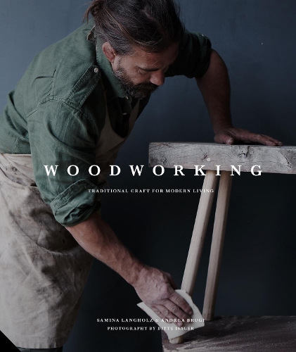 Бумажная книга «Woodworking: Traditional Craft for Modern Living», автор Андреа Бруги - фото №1