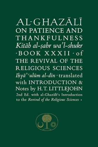 Бумажная книга «Al-Ghazali on Patience and Thankfulness: Book 32 of the Revival of the Religious Sciences», автор Абу Хамид аль-Газали - фото №1