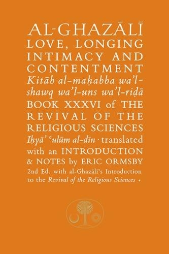 Бумажная книга «Al-Ghazali on Love, Longing, Intimacy & Contentment: Book XXXVI of the Revival of the Religious Sciences», автор Абу Хамид аль-Газали - фото №1