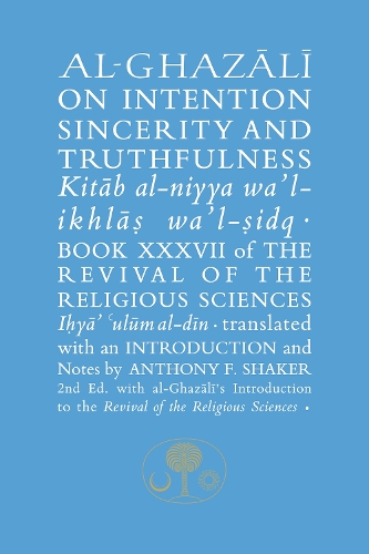 Paper book «Al-Ghazali on Intention, Sincerity and Truthfulness: Book XXXVII of the Revival of the Religious Sciences», author Абу Хамид аль-Газали / Абу Хамід аль-Газалі / - фото №1