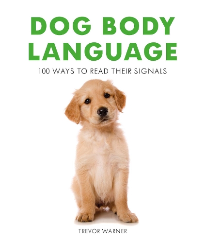 Паперова книга «Dog Body Language: 100 Ways to Read Their Signals», автор Тревор Уорнер - фото №1
