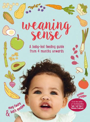 Бумажная книга «Weaning Sense: A Baby-LED Feeding Guide from 4 Months Onwards», авторов Кэт Мэгоу, Мег Фор - фото №1