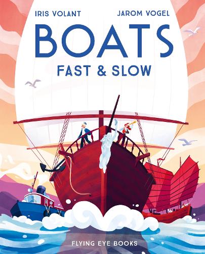 Паперова книга «Boats: Fast & Slow», автор Айріс Волант - фото №1