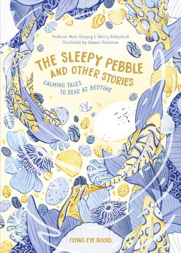 Бумажная книга «The Sleepy Pebble and Other Bedtime Stories: Calming Tales to Read at Bedtime», авторов Алиса М. Грегори, Кристи Кирпатрик - фото №1