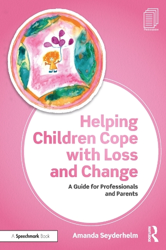 Паперова книга «Helping Children Cope with Loss and Change: A Guide for Professionals and Parents», автор Аманда Сейдерхелм - фото №1